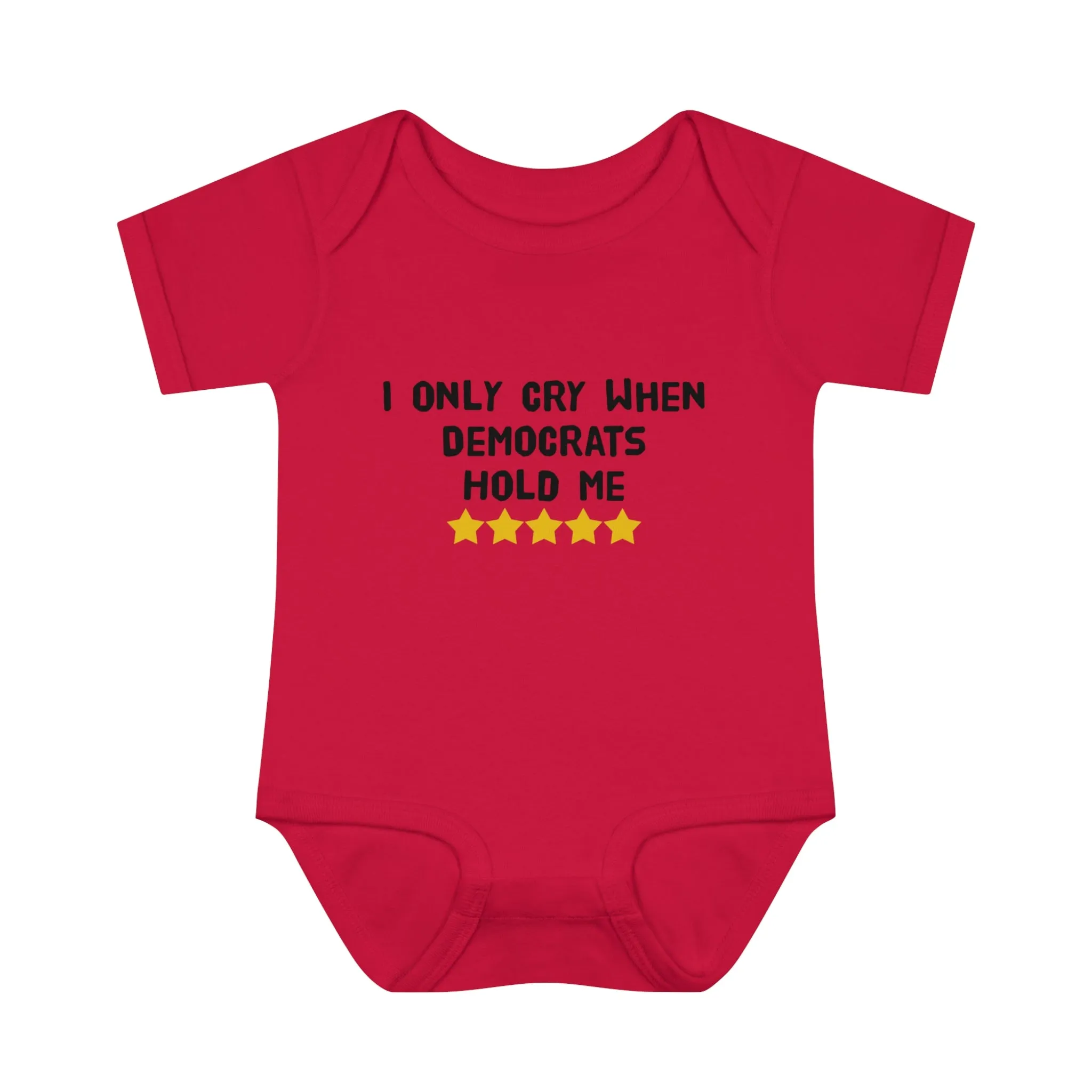 I Only Cry When Democrats Hold Me Baby Onesie