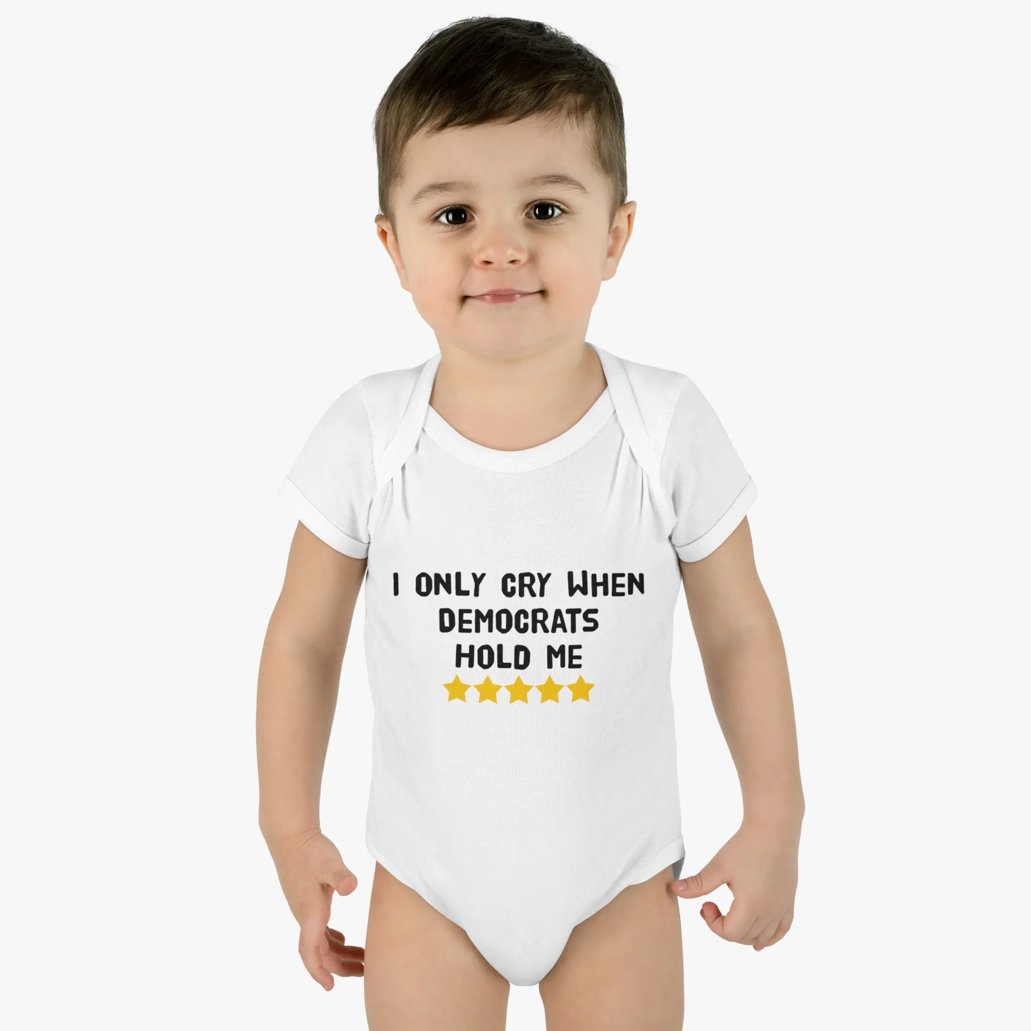 I Only Cry When Democrats Hold Me Baby Onesie