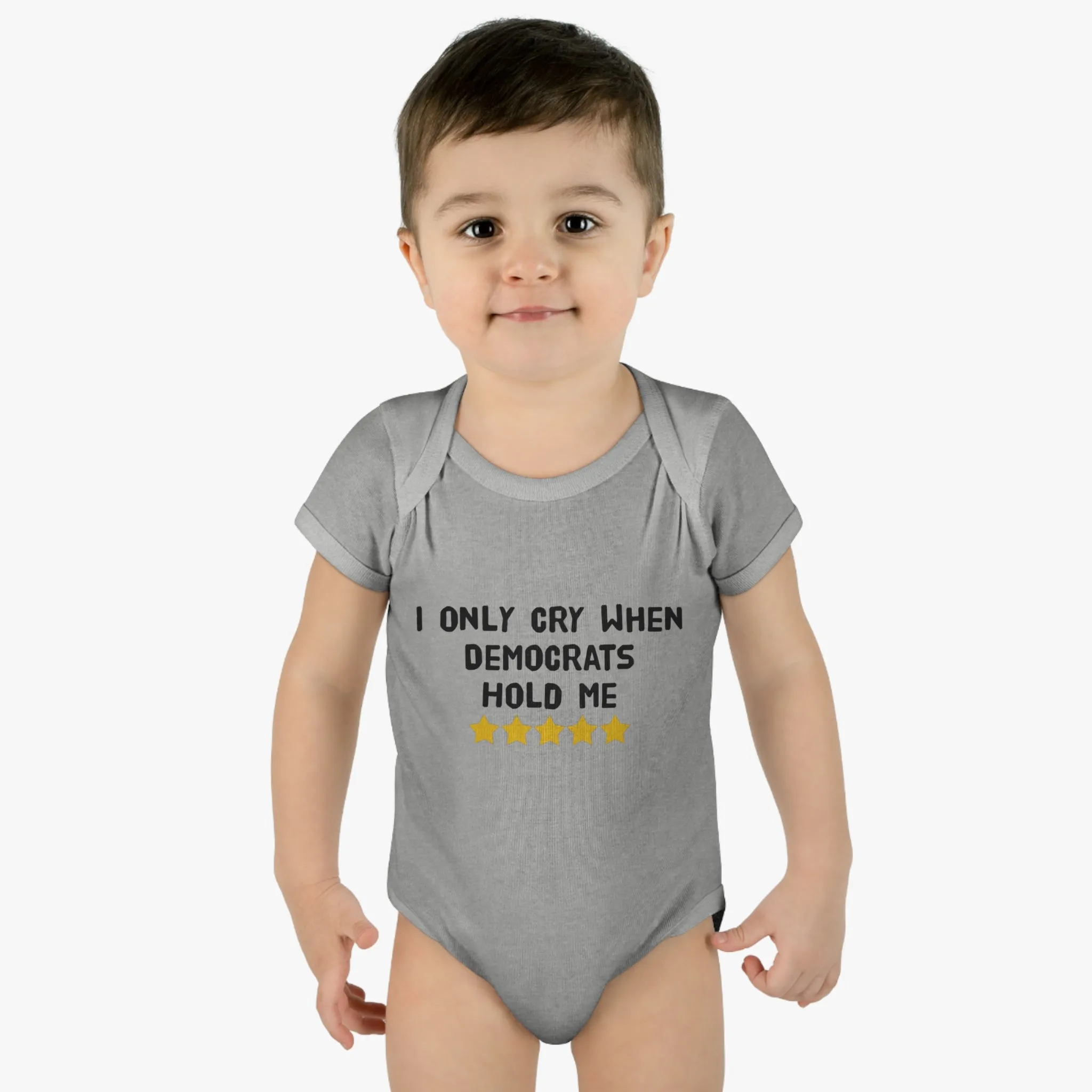 I Only Cry When Democrats Hold Me Baby Onesie