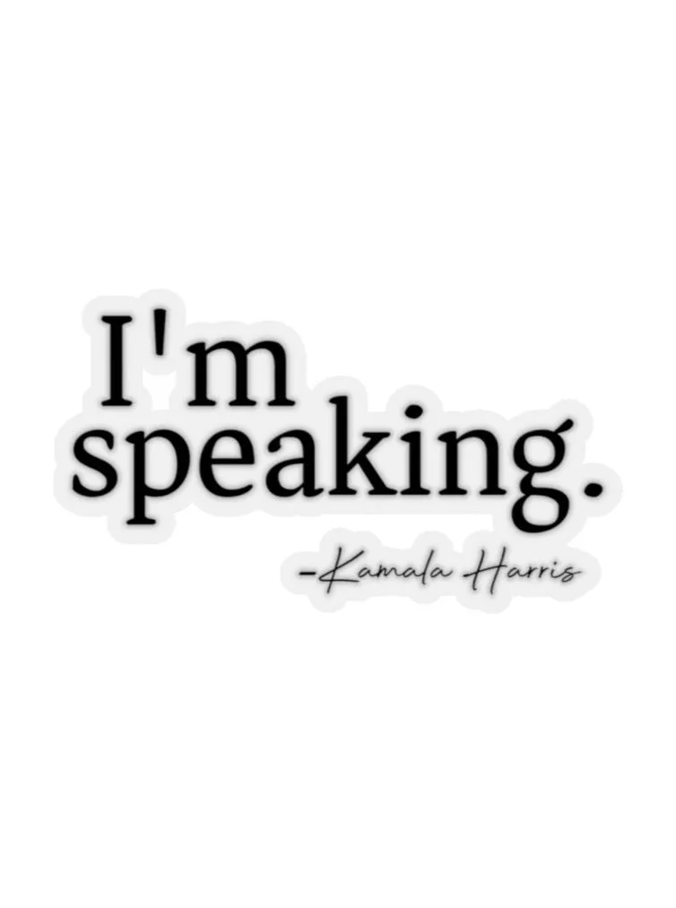 I'm Speaking Kamala Harris Sticker Gift